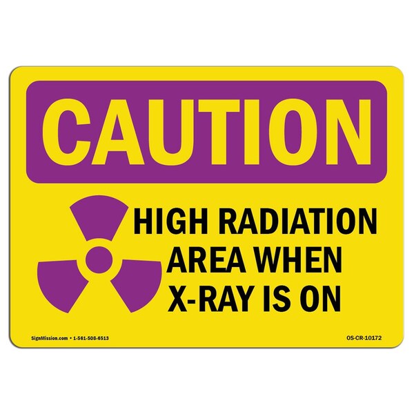 Signmission OSHA CAUTION RADIATION, High Radiation Area X-Ray Is On, 14in X 10in Decal, OS-CR-D-1014-L-10172 OS-CR-D-1014-L-10172 - main